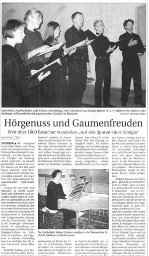 1. FOTO
Katrin Bloch, Angelika Bunke, Anke Bellaire, Jens Meiburg, Peter Schladebach und Burkhard Wehner (v.l.n.r.) entfhrten ihre Zuhrer in der Jterboger Liebfrauenkirche mit gregorianischen Chorlen ins Mittelalter
2. FOTO
Die Cembalistin Sabine Erdmann empfing in der Dennewitzer Kirche ihr Publikum zu Minikonzerten.
Fotos: Michaela Streit
